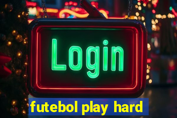 futebol play hard